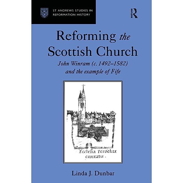 Reforming the Scottish Church, Linda J. Dunbar