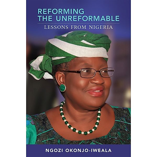 Reforming the Unreformable, Ngozi Okonjo-Iweala