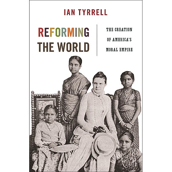 Reforming the World / America in the World, Ian Tyrrell