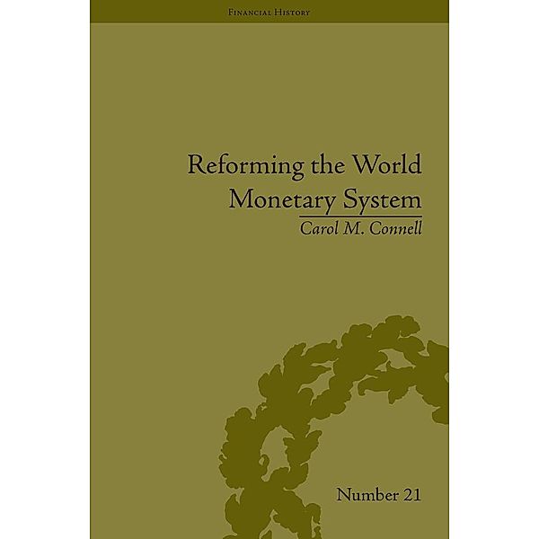 Reforming the World Monetary System, Carol M Connell