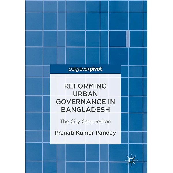 Reforming Urban Governance in Bangladesh / Progress in Mathematics, Pranab Kumar Panday