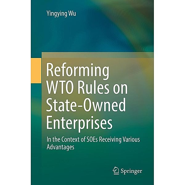 Reforming WTO Rules on State-Owned Enterprises, Yingying Wu