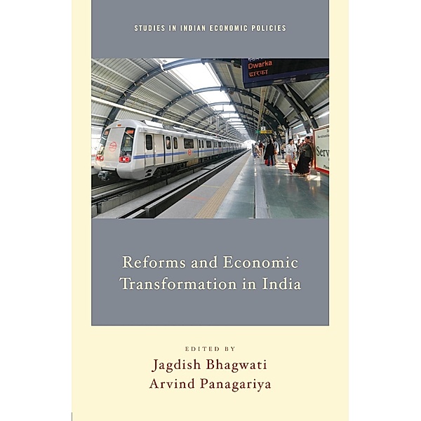 Reforms and Economic Transformation in India, Jagdish Bhagwati, Arvind Panagariya