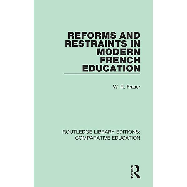 Reforms and Restraints in Modern French Education, W. R. Fraser
