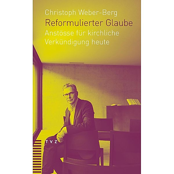 Reformulierter Glaube, Christoph Weber-Berg