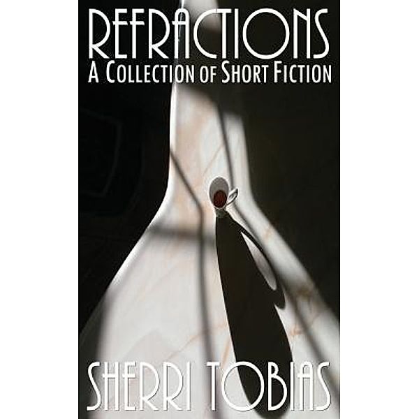 Refractions / MeanderLore Press, Sherri Tobias