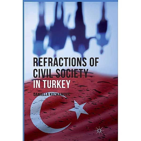 Refractions of Civil Society in Turkey, D. Kuzmanovic