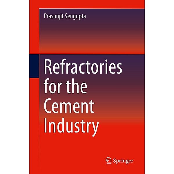 Refractories for the Cement Industry, Prasunjit Sengupta