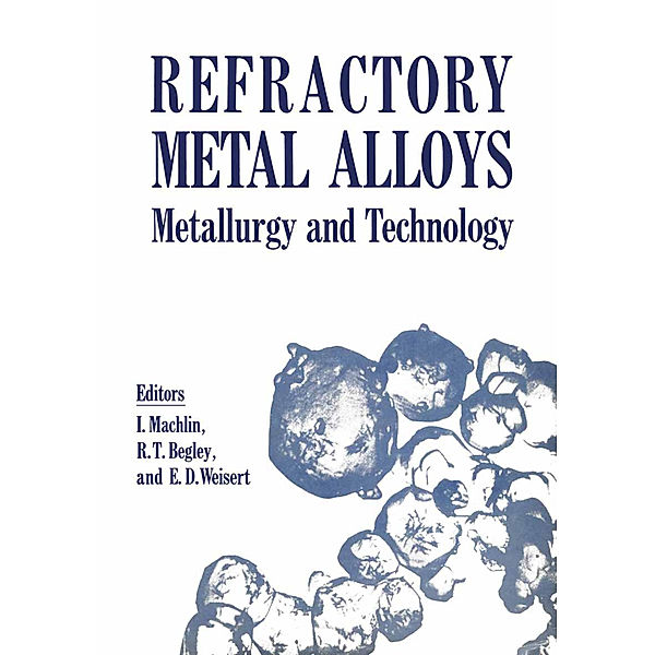 Refractory Metal Alloys Metallurgy and Technology