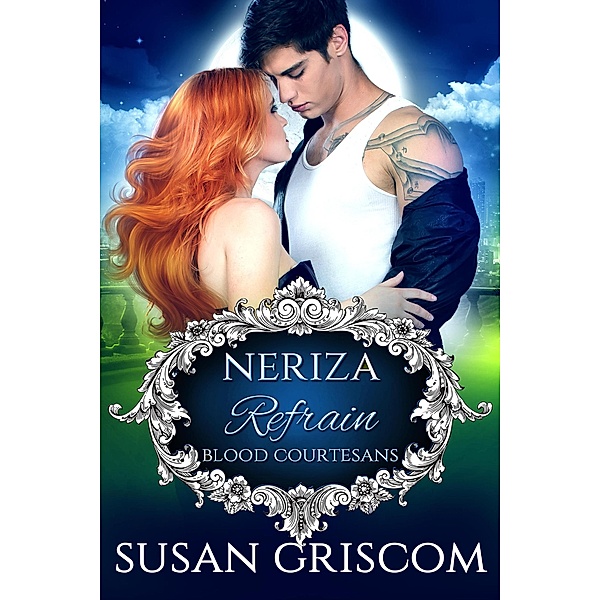 Refrain - Neriza - Blood Courtesans (A Vampire Blood Courtesans Romance) / A Vampire Blood Courtesans Romance, Susan Griscom