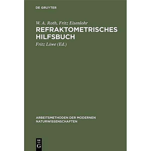 Refraktometrisches Hilfsbuch, W. A. Roth, Fritz Eisenlohr