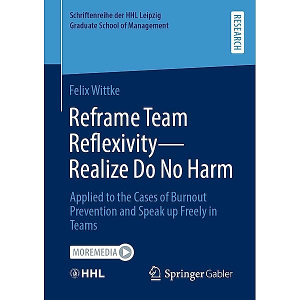Reframe Team Reflexivity - Realize Do No Harm / Schriftenreihe der HHL Leipzig Graduate School of Management, Felix Wittke