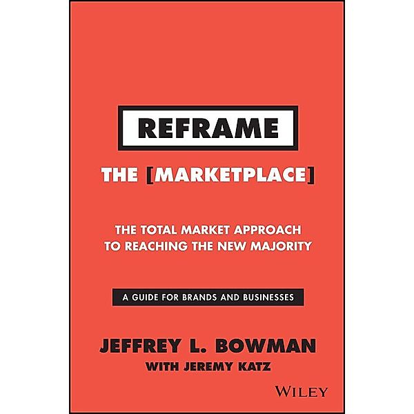 Reframe The Marketplace, Jeffrey L. Bowman, Jeremy Katz