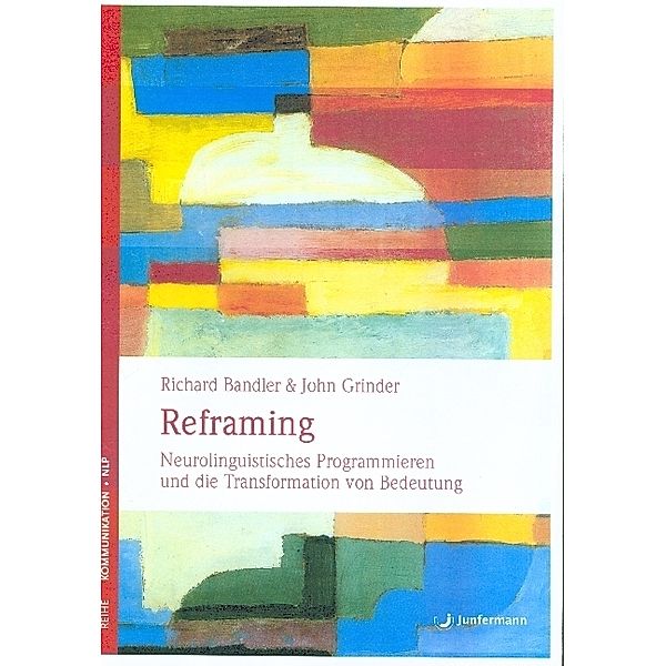 Reframing, Richard Bandler, John Grinder