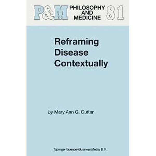 Reframing Disease Contextually / Philosophy and Medicine Bd.81, Mary Ann Gardell Cutter