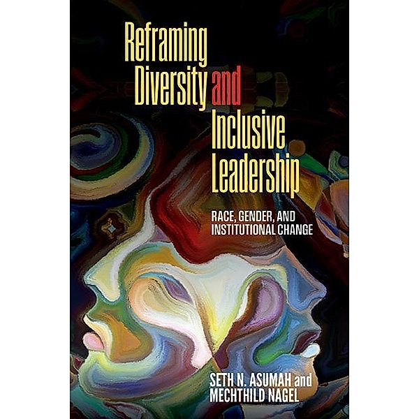 Reframing Diversity and Inclusive Leadership, Seth Nii Asumah, Mechthild Nagel