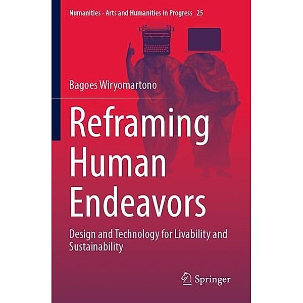 Reframing Human Endeavors, Bagoes Wiryomartono