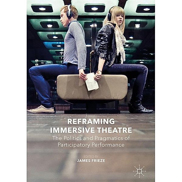 Reframing Immersive Theatre