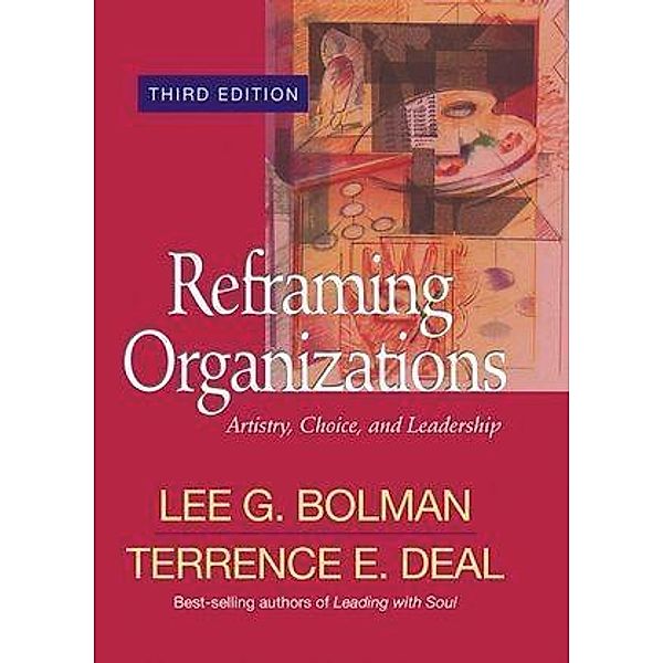 Reframing Organizations, Lee G. Bolman, Terrence E. Deal
