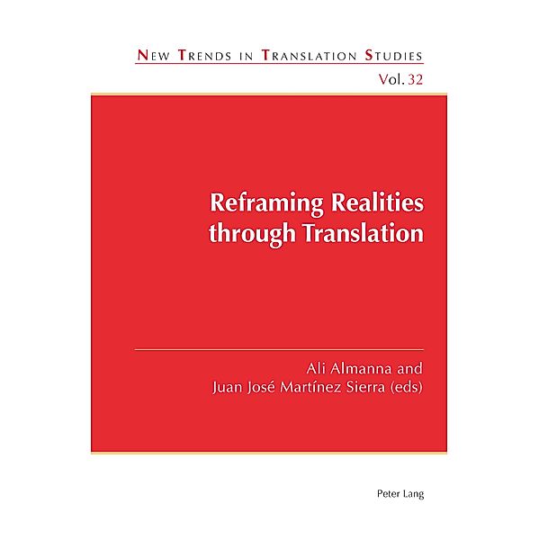 Reframing Realities through Translation / New Trends in Translation Studies Bd.32