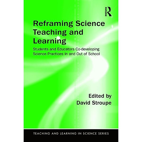 Reframing Science Teaching and Learning