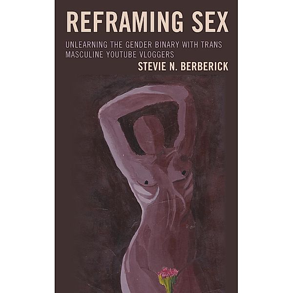 Reframing Sex / Education and Popular Culture, Stevie N. Berberick