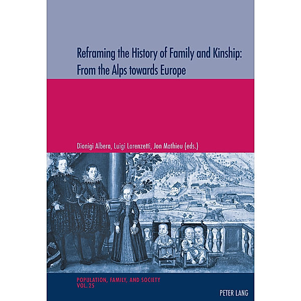 Reframing the History of Family and Kinship: From the Alps towards Europe