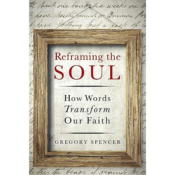 Reframing the Soul, Gregory Spencer