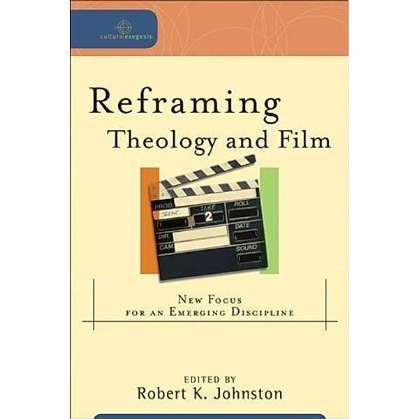 Reframing Theology and Film (Cultural Exegesis)