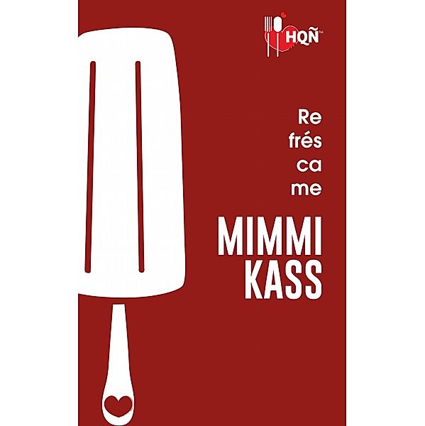 Refréscame / HQÑ, Mimmi Kass