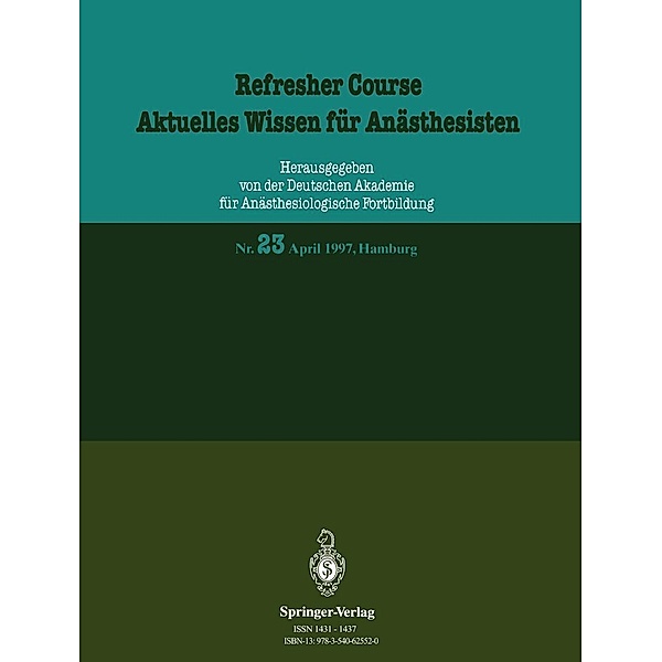 Refresher Course / Aktuelles Wissen für Anästhesisten / Refresher Course - Aktuelles Wissen für Anästhesisten Bd.23