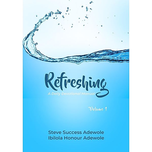 Refreshing, Steve Success A Adewole, Ibilola Honour O Adewole