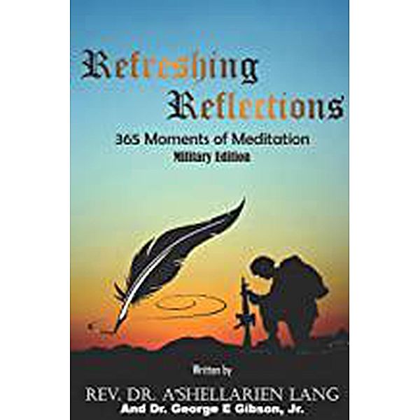 Refreshing Reflections: 365 Moments of Meditation Military Edition, A'Shellarien Lang, George Gibson