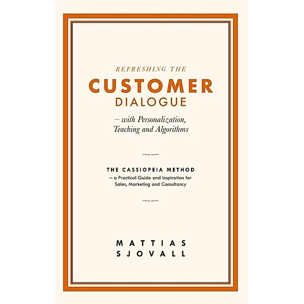 Refreshing The Customer Dialogue - with Personalization, Teaching and Algorithms, Mattias Sjovall