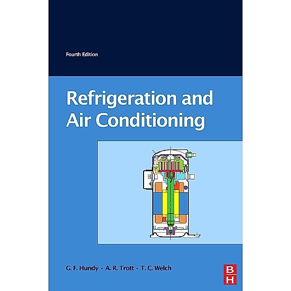 Refrigeration and Air-Conditioning, G F Hundy, A. R. Trott, T C Welch