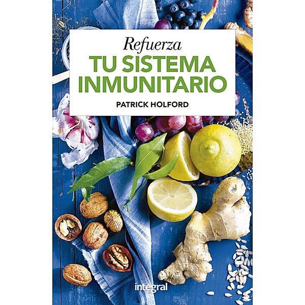 Refuerza tu sistema inmunitario, Jennifer Meek, Patrick Holford