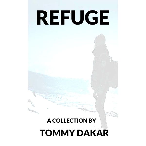 Refuge,  a Collection, Tommy Dakar