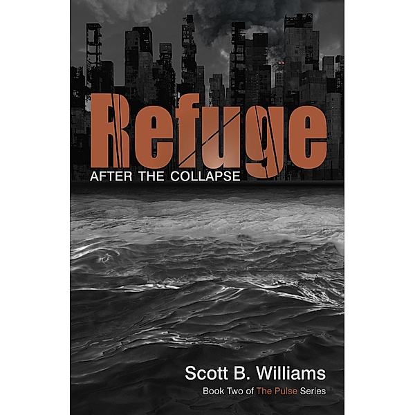 Refuge After the Collapse / The Pulse Series, Scott B. Williams