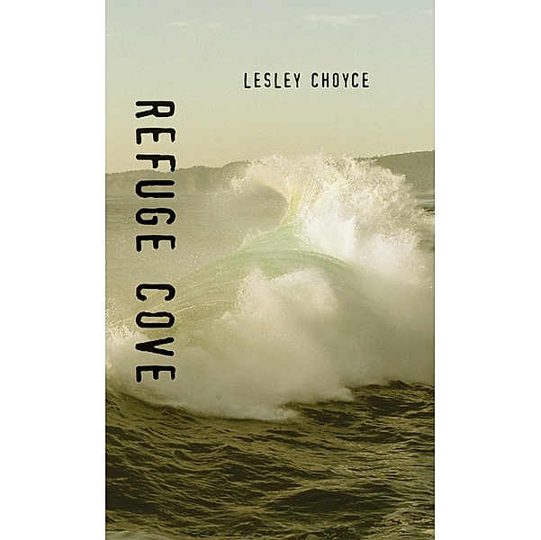 Refuge Cove / Orca Book Publishers, Lesley Choyce