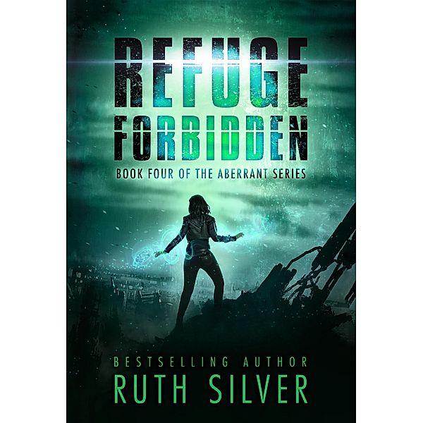 Refuge Forbidden / Aberrant Bd.4, Ruth Silver