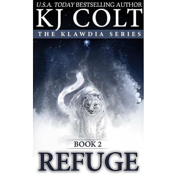 Refuge (The Healers of Meligna: Klawdia Series, #2) / The Healers of Meligna: Klawdia Series, K. J. Colt