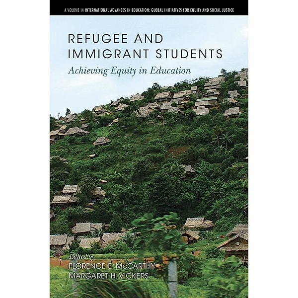Refugee and Immigrant Students / International Advances in Education: Global Initiatives for Equity and Social Justice