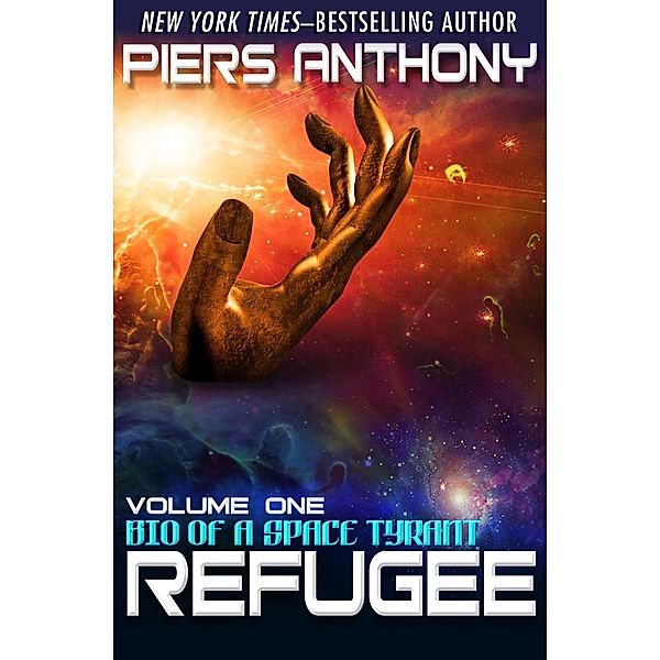 Refugee / Bio of a Space Tyrant, Piers Anthony