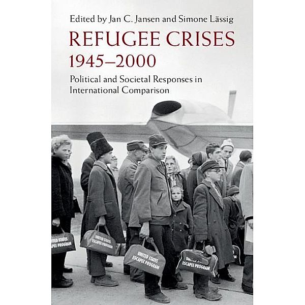 Refugee Crises, 1945-2000 / Publications of the German Historical Institute