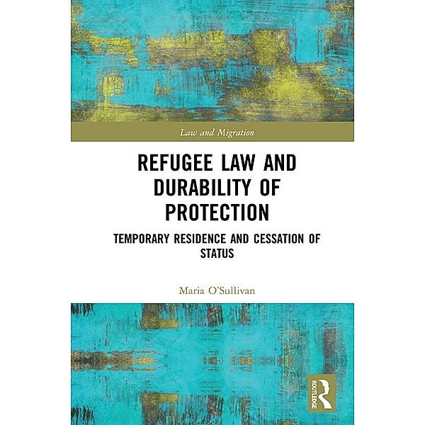 Refugee Law and Durability of Protection, Maria O'Sullivan