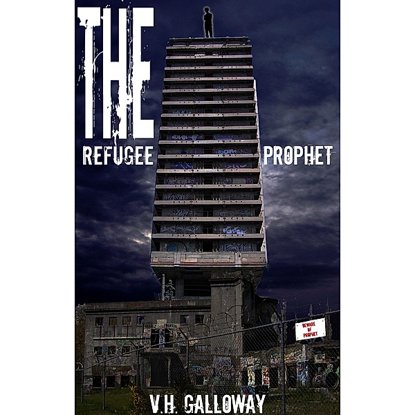 Refugee Prophet / V.H. Galloway, V. H. Galloway