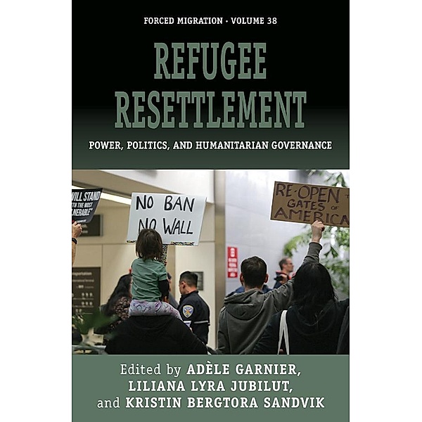 Refugee Resettlement / Forced Migration Bd.38