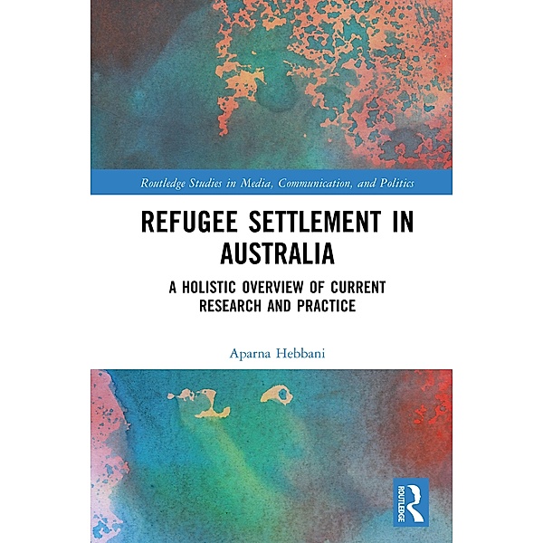 Refugee Settlement in Australia, Aparna Hebbani
