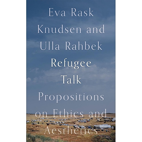 Refugee Talk, Eva Rask Knudsen, Ulla Rahbek