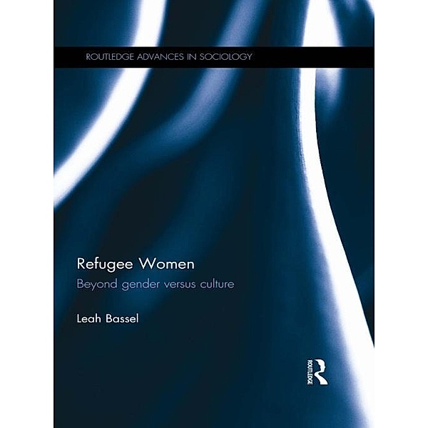 Refugee Women / Routledge Advances in Sociology, Leah Bassel